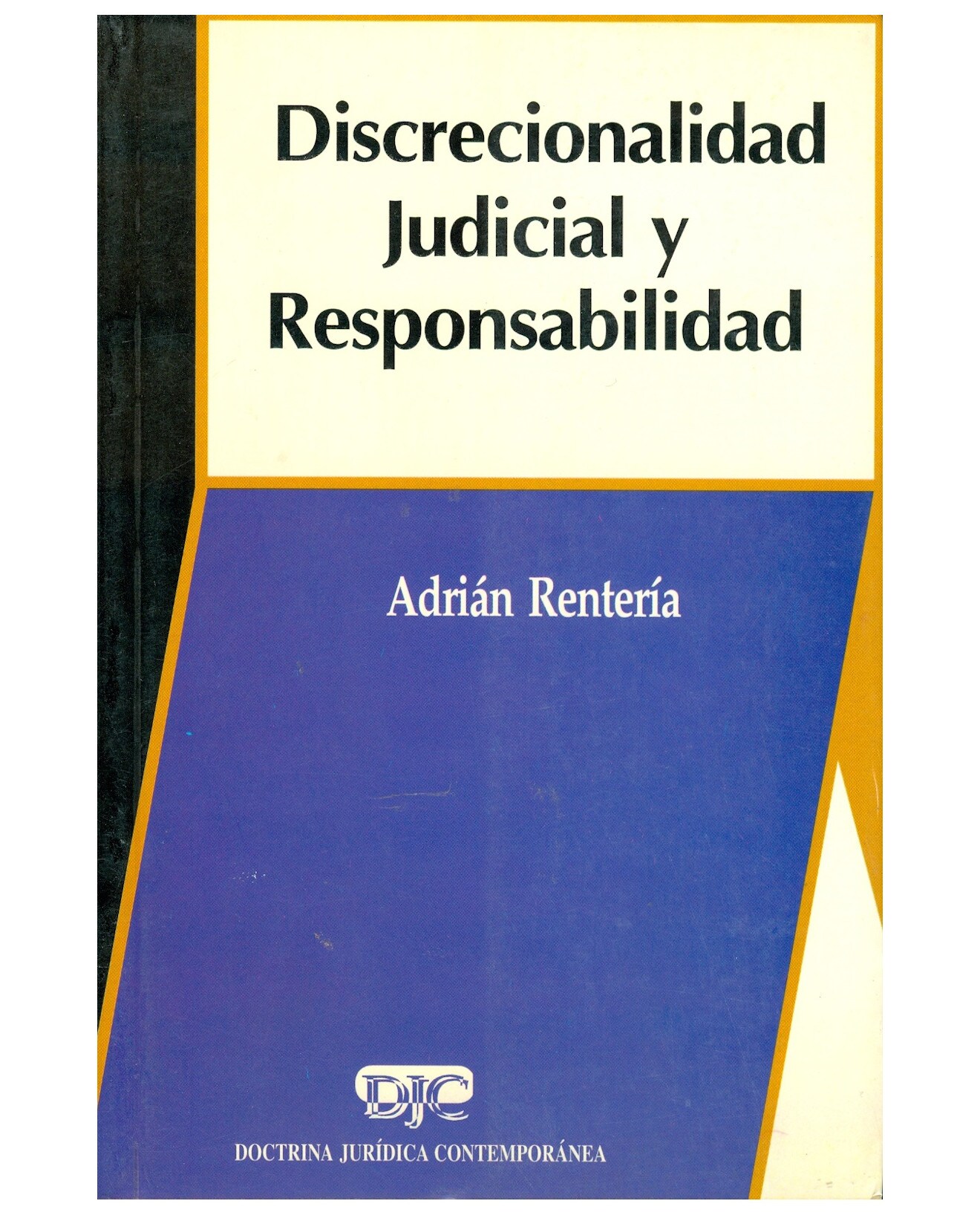 Libro Discrecionalidad Judicial Y Responsabilidad - Fontamara - Adrián Rentería $470
