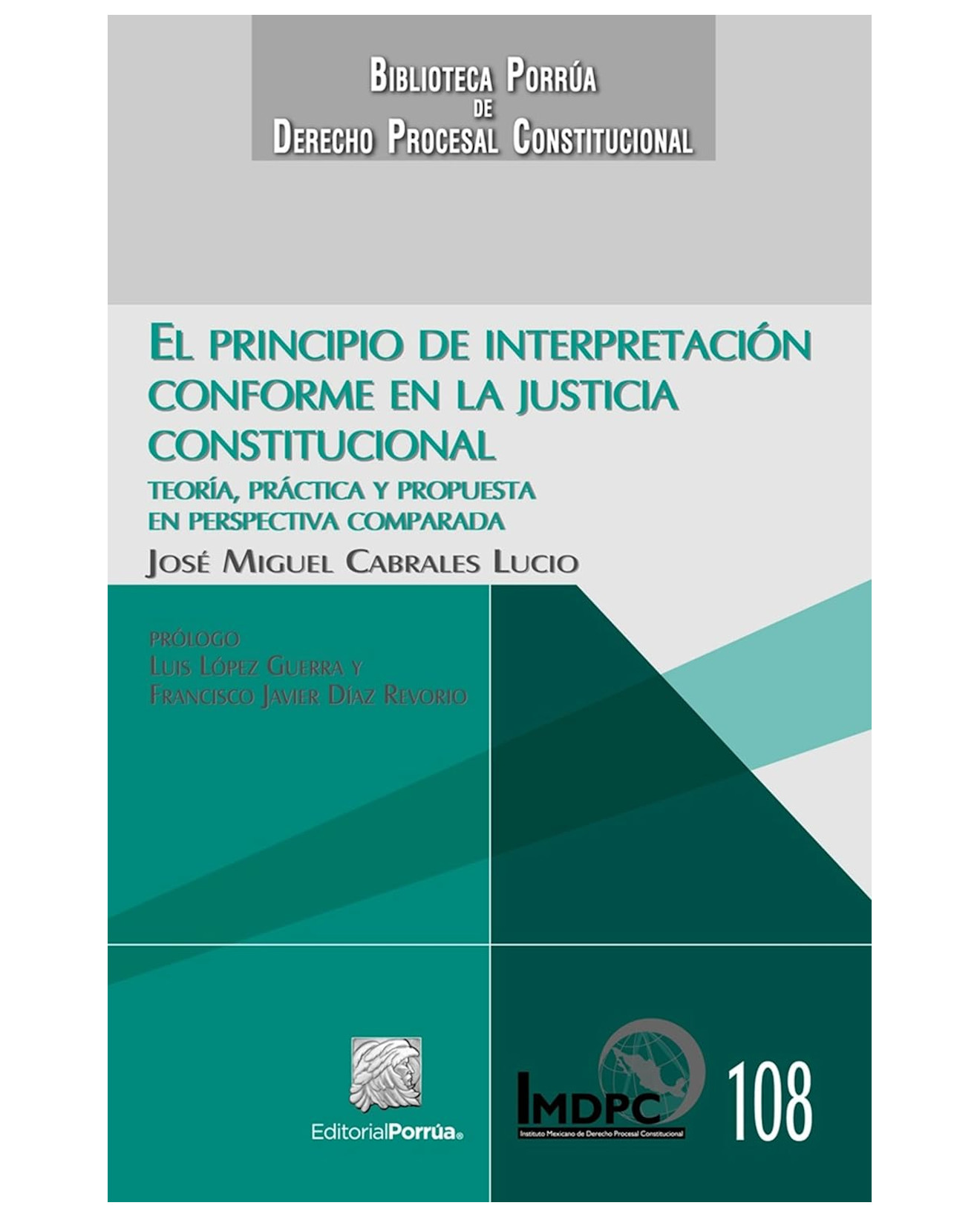 Libro El Principio De Interpretación Conforme En La Justicia Constitucional - Editorial Porrúa México - Cabrales Lucio