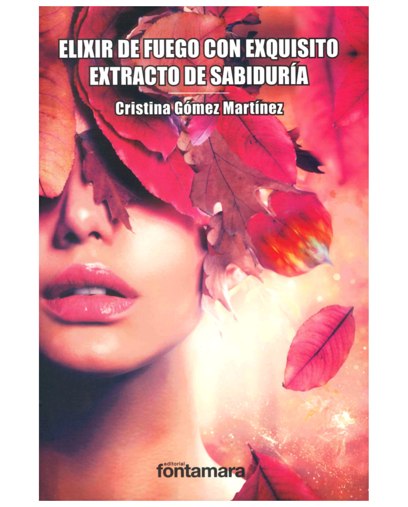 Foto 2 pulgar | Libro Elixir De Fuego Con Exquisito Extracto De Sabiduría - Fontamara - Cristina Gómez Martínez
