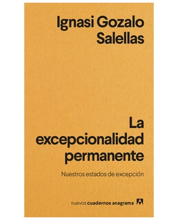 Foto 1 | Libro La Excepcionalidad Permanente - Anagrama - Gozalo Salellas, Ignasi