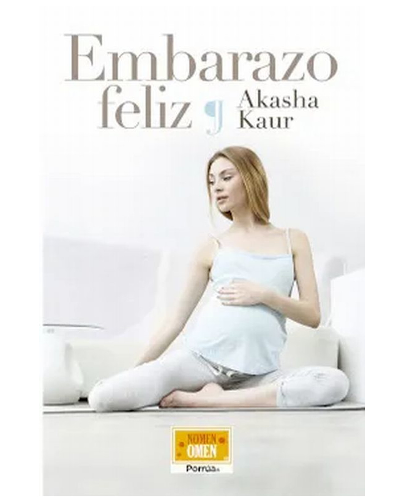 Foto 2 pulgar | Libro Embarazo Feliz - Editorial Porrúa México - Kaur, Akasha
