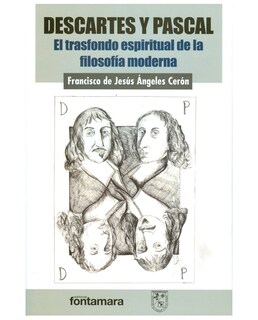 Foto 1 | Libro Descartes Y Pascal. El Transfondo Espiritual De La Filosofía Moderna - Fontamara - Francisco De Jesús Ángeles