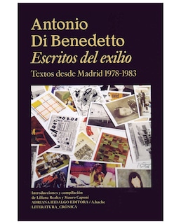 Foto 1 | Libro Escritos Del Exilio. Textos Desde Madrid 1978-1983 - Adriana Hidalgo - Di Benedetto, Antonio