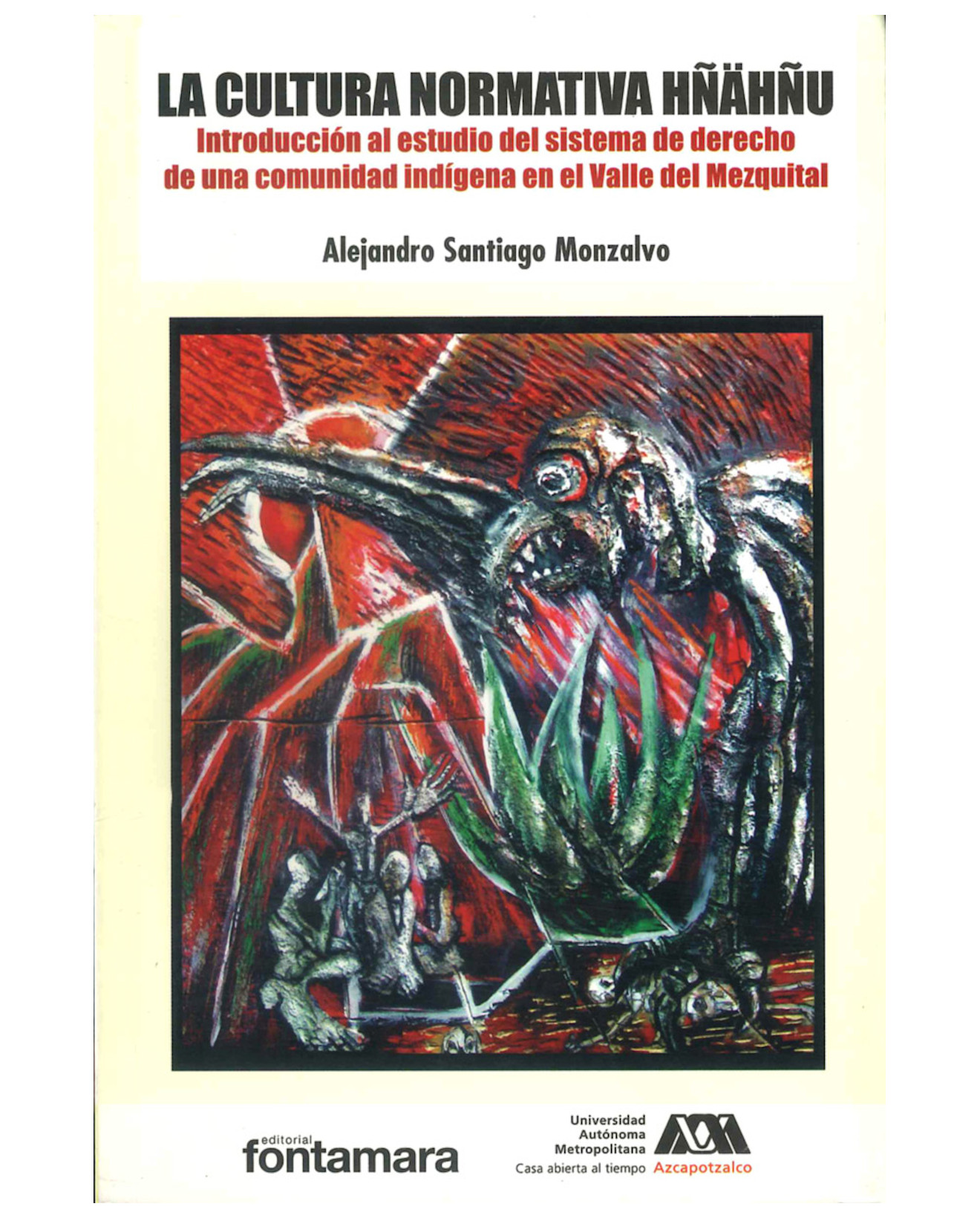 Libro La Cultura Normativa Hñähñu - Fontamara - Alejandro Santiago Monzalvo