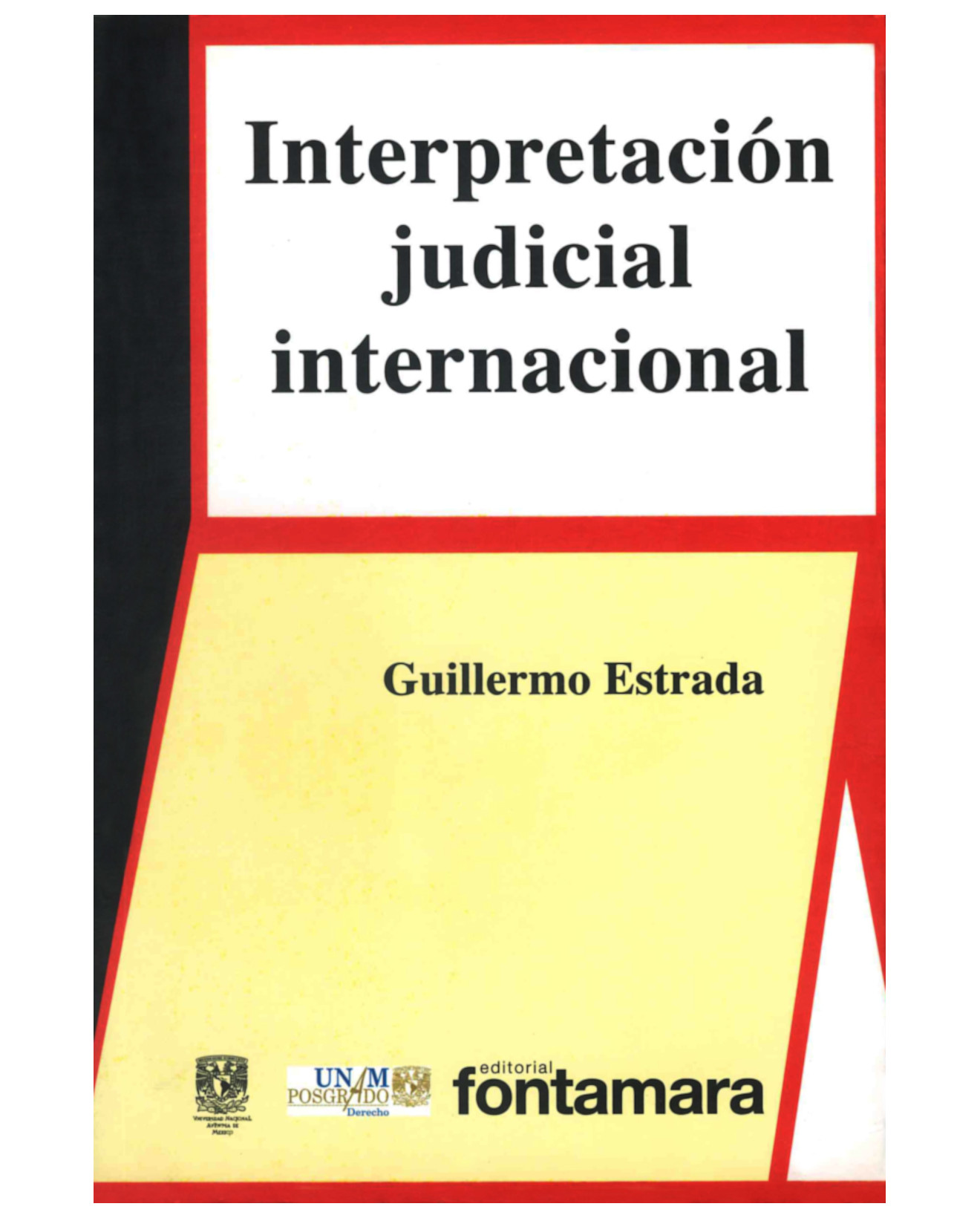 Libro Interpretación Judicial Internacional - Fontamara - Guillermo Estrada