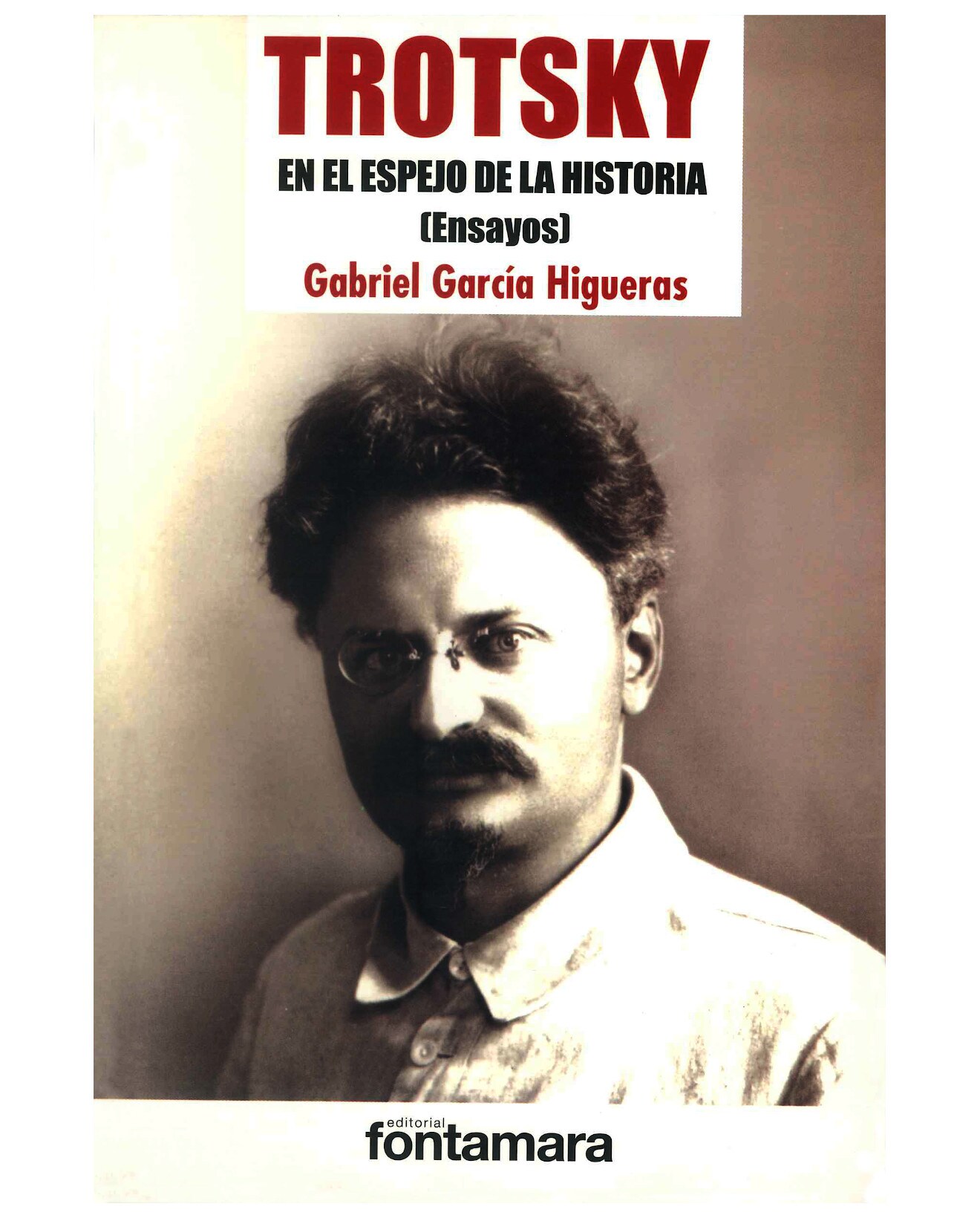 Libro Trotsky. En El Espejo De La Historia - Fontamara - Gabriel García Higueras $515