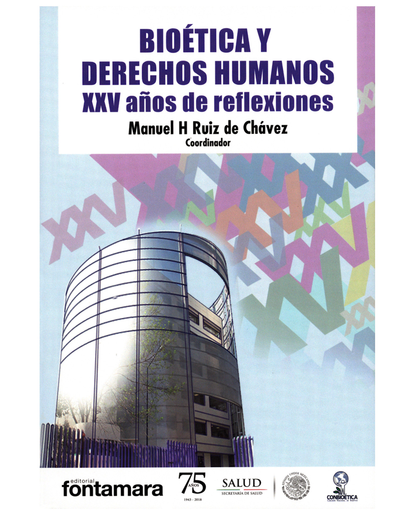Libro Bioética Y Derechos Humanos. Xxv Años De Reflexiones - Fontamara - Manuel H. Ruiz De Chavéz