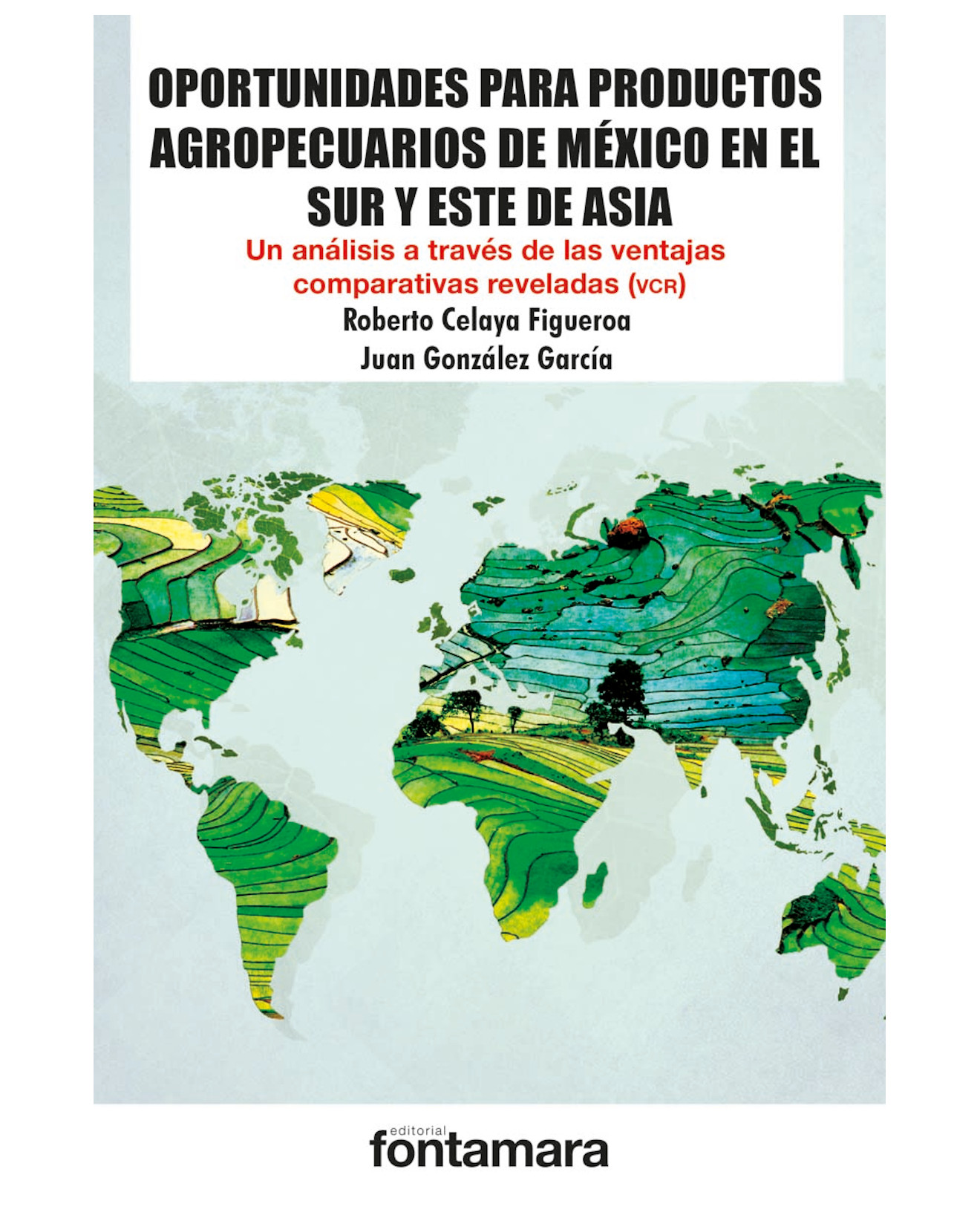 Libro Oportunidades Para Productos Agropecuarios - Fontamara - Roberto Celaya Figueroa