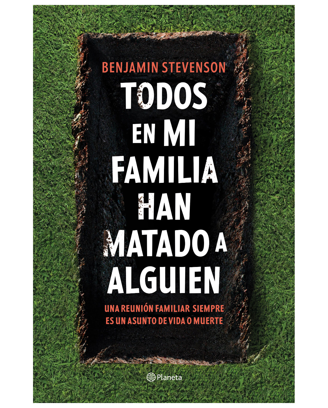 Libro Todos En Mi Familia Han Matado A Alguien - Planeta - Stevenson, Benjamin