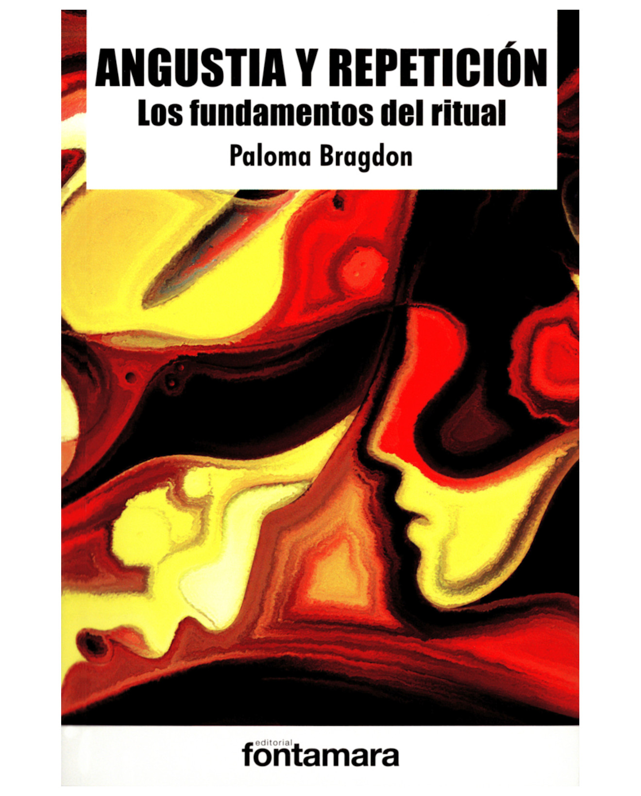 Foto 2 pulgar | Libro Angustia Y Repetición. Los Fundamentos Del Ritual - Fontamara - Paloma Bragdon