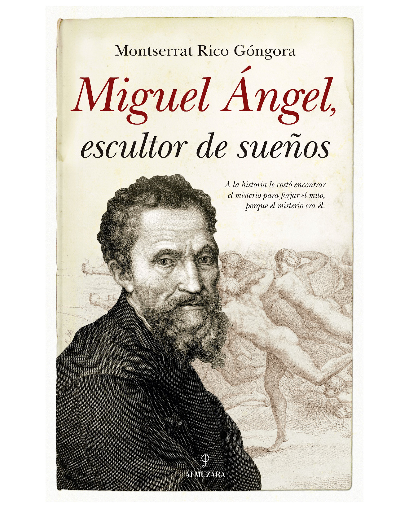 Libro Miguel Ángel, Escultor De Sueños - Almuzara - Rico Góngora, Montserrat
