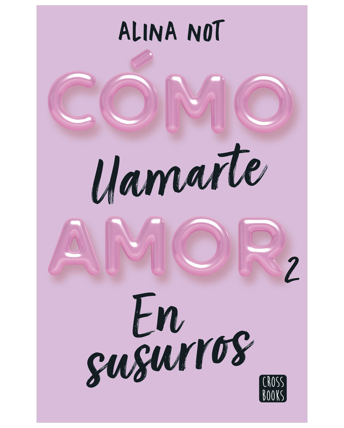 Foto 1 | Libro Cómo Llamarte Amor 2. En Susurros - Crossbooks - Not, Alina