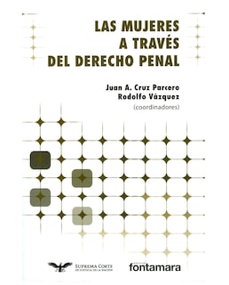 Foto 1 | Libro Las Mujeres A Través Del Derecho Penal - Fontamara - Juan Antonio Cruz Parcero