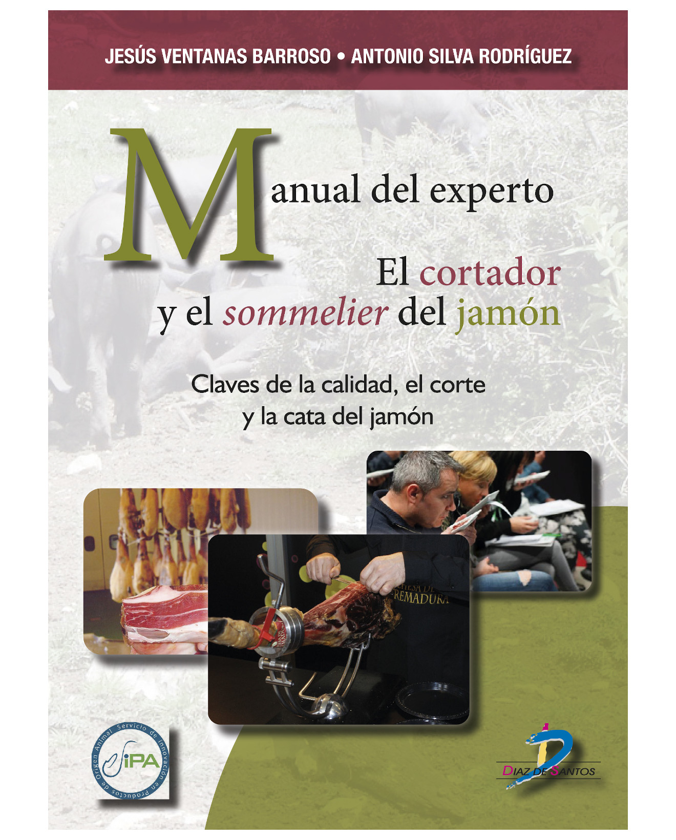 Libro Manual Del Experto. El Cortador Y El Sommelier Del Jamón - Diaz De Santos - Ventanas Barroso Jesús