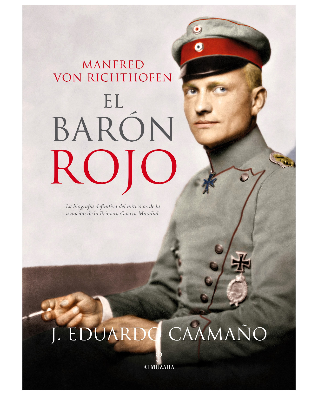 Libro Manfred Von Richthofen, El Barón Rojo - Almuzara - Caamaño, Eduardo
