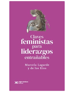 Foto 1 | Libro Claves Feministas Para Liderazgos Extrañables - Siglo Xxi Editores - Lagarde Y De Los Ríos, Marcela