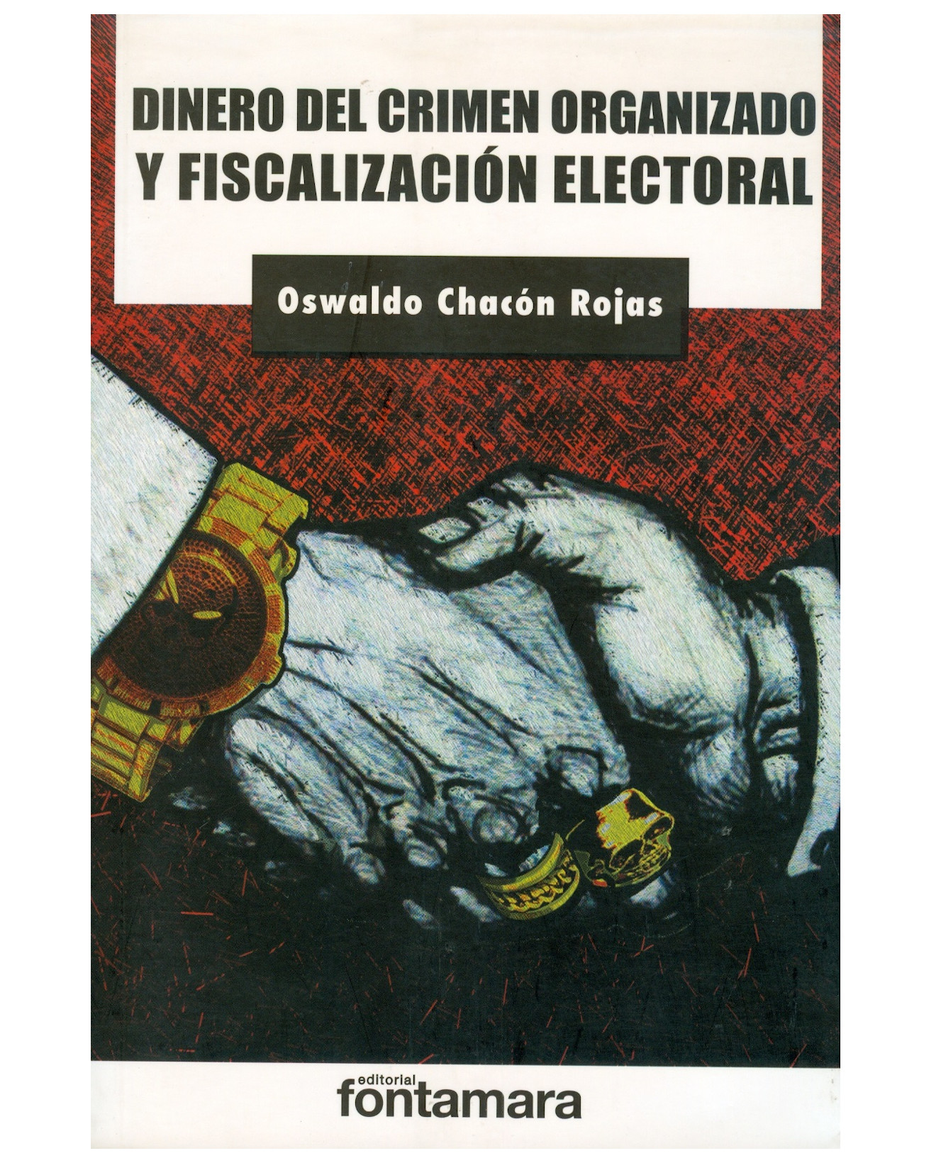 Foto 2 pulgar | Libro Dinero Del Crimen Organizado Y Fiscalización Electoral - Fontamara - Oswaldo Chacón Rojas