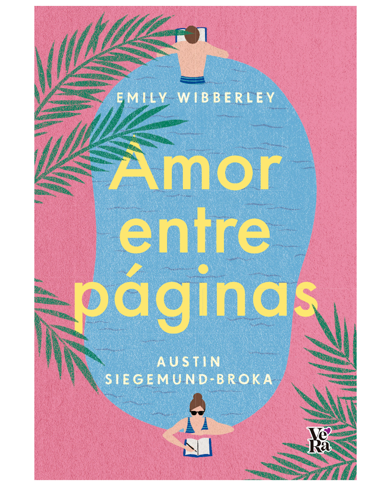 Libro Amor Entre Páginas - Vera Romántica - Wibberley, Emily