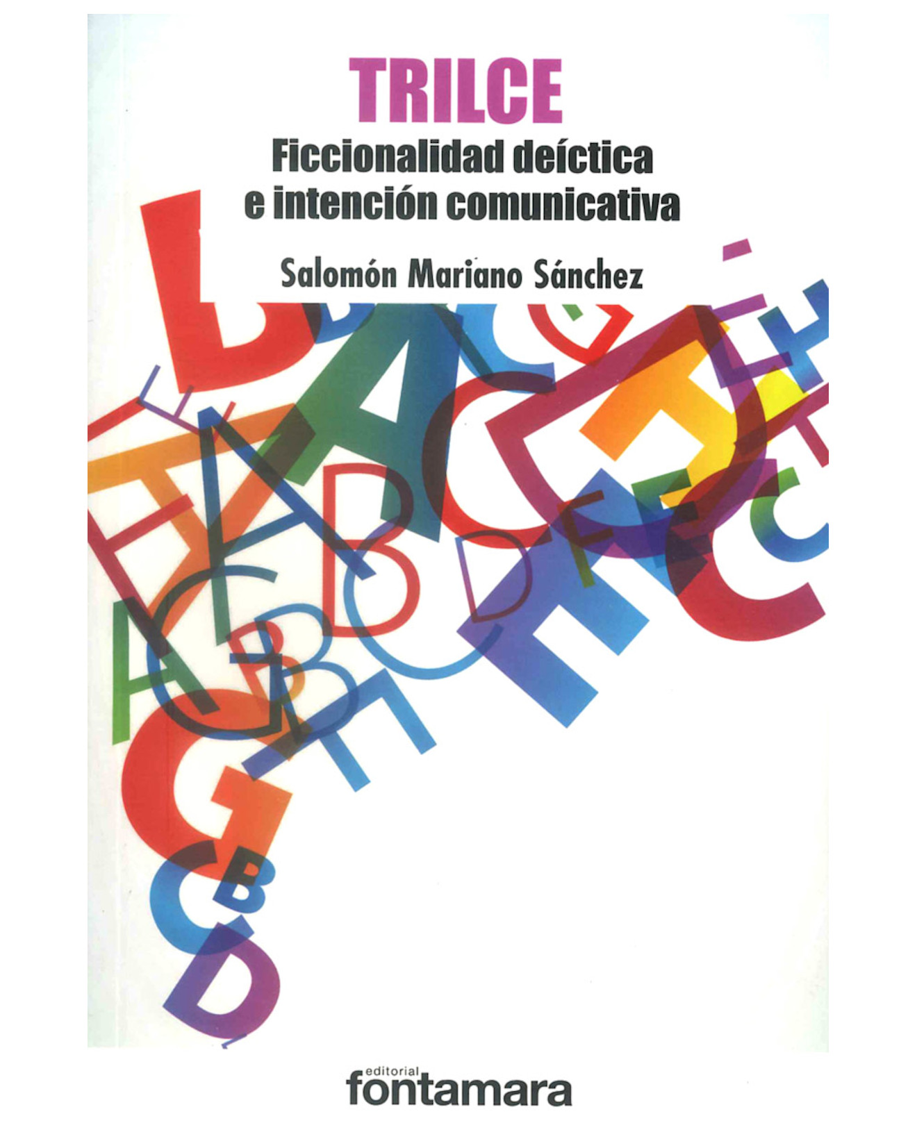 Foto 2 pulgar | Libro Trilce. Ficcionalidad Deíctica E Intención Comunicativa - Fontamara - Salomón Mariano Sánchez