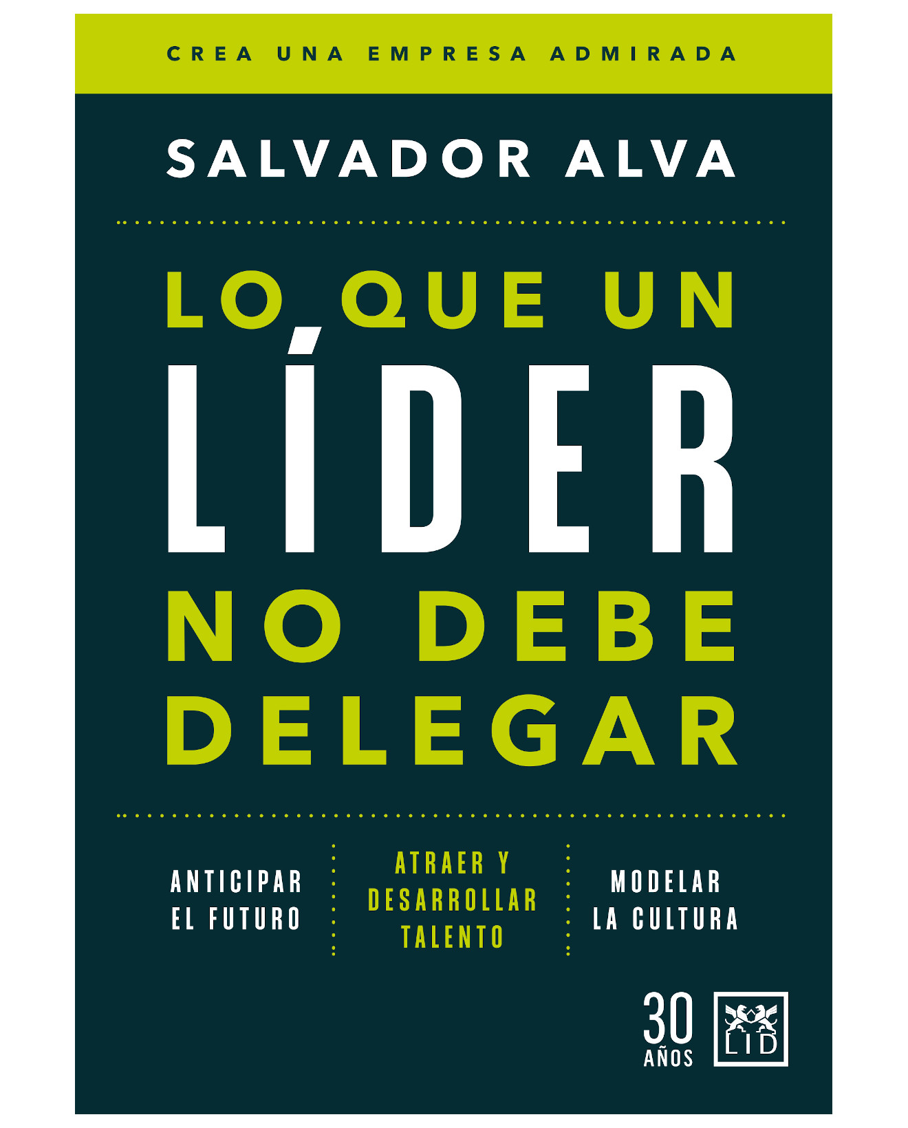 Libro Lo Que Un Líder No Debe Delegar - Lid México - Alva, Salvador