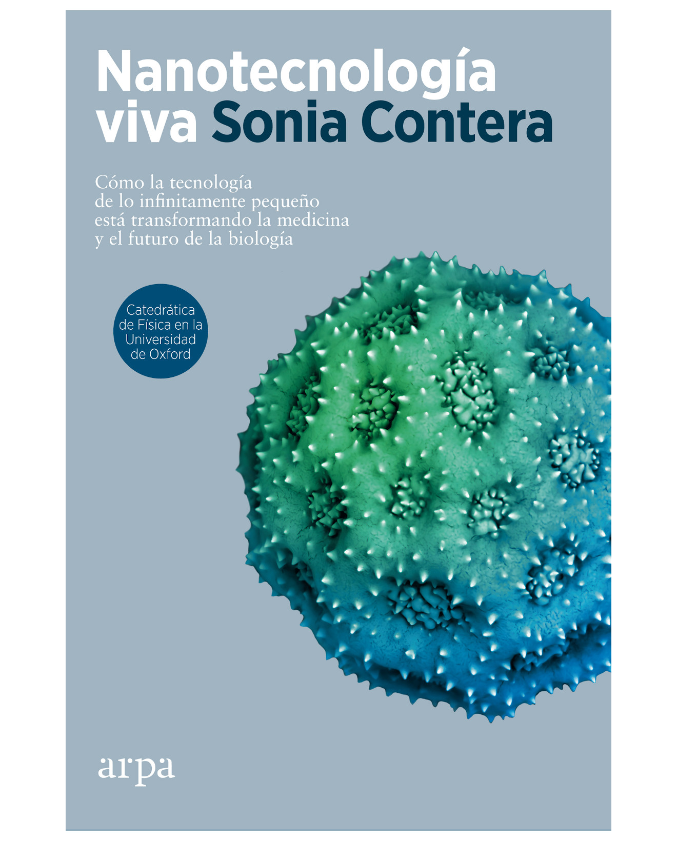 Libro Nanotecnología Viva - Arpa Editores - Contera, Sonia