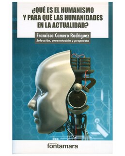 Foto 1 | Libro ¿qué Es El Humanismo Y Para Qué Las Humanidades En La Actualidad? - Fontamara - Francisco Camero Rodríguez