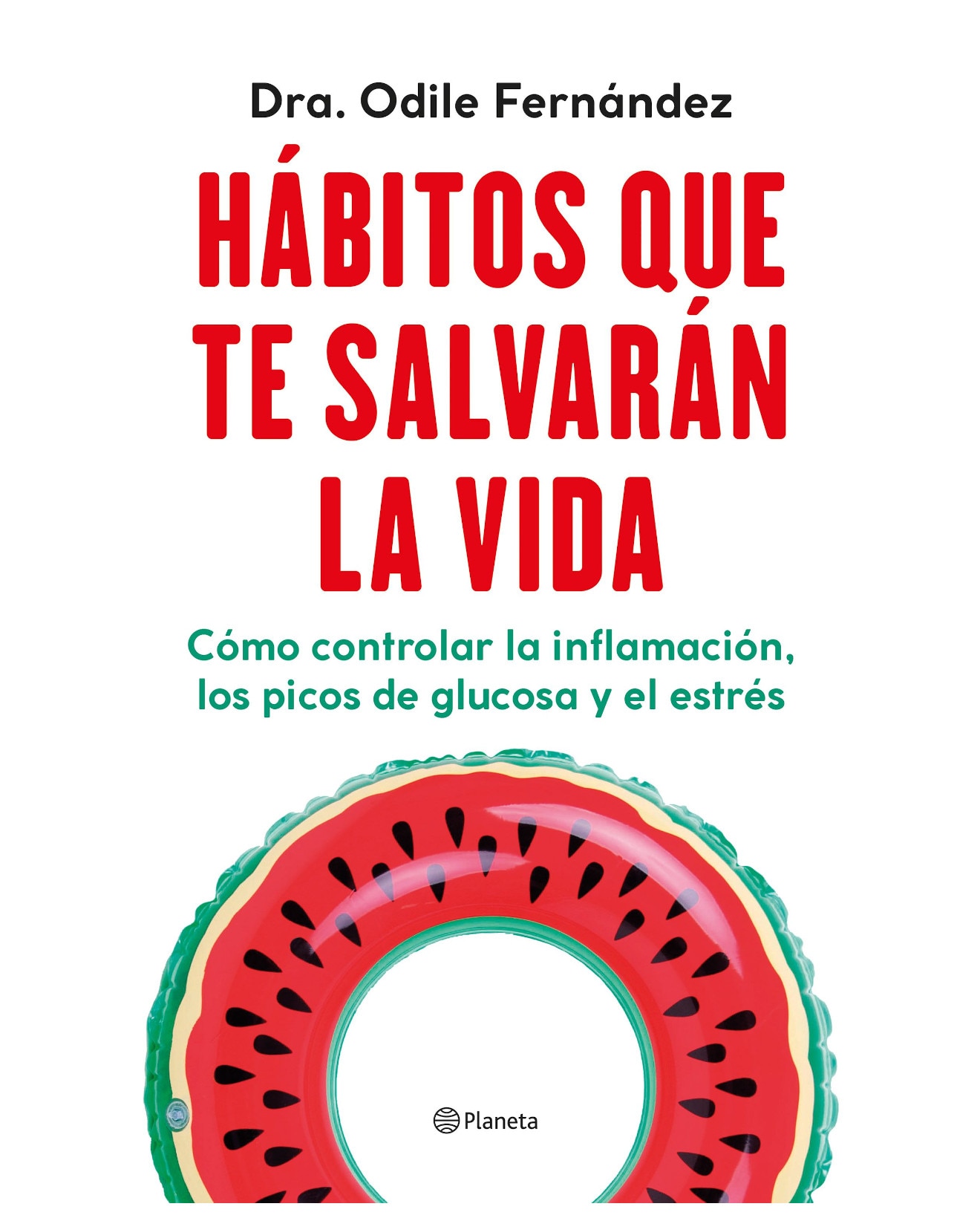 Libro Hábitos Que Te Salvarán La Vida - Planeta - Fernández, Odile $418