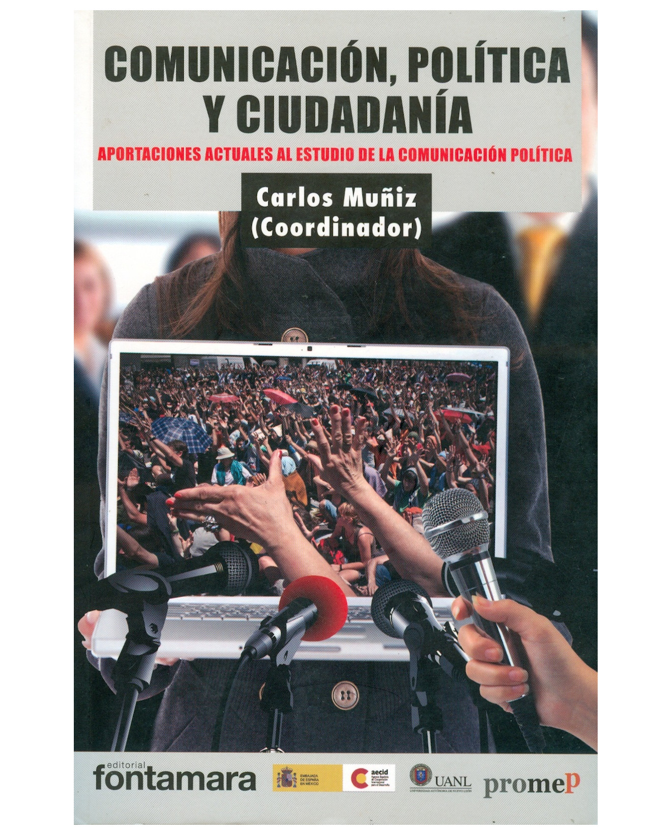 Foto 1 | Libro Comunicación, Política Y Ciudadanía - Fontamara - Carlos Muñiz (coord.)