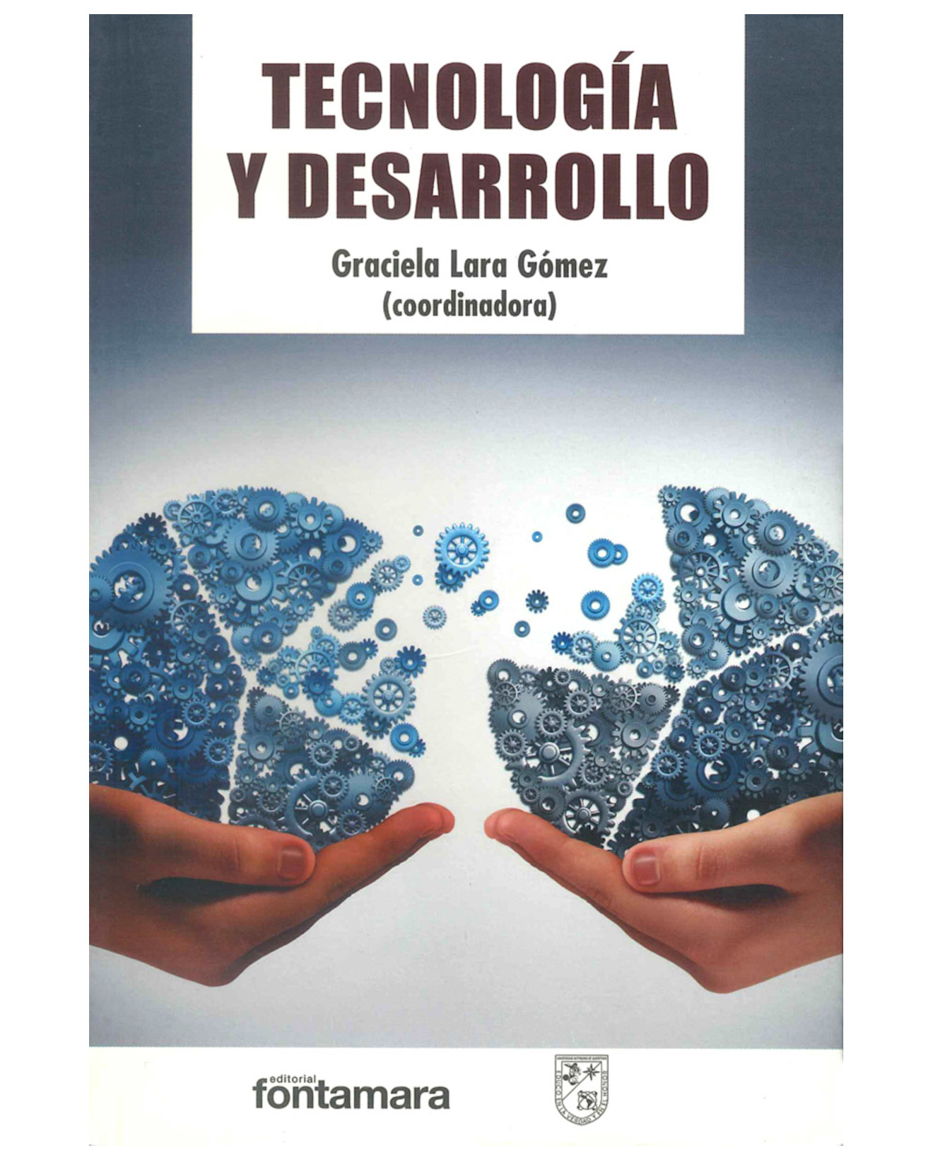Foto 2 pulgar | Libro Tecnología Y Desarrollo - Fontamara - Graciela Lara Gómez (coord.)
