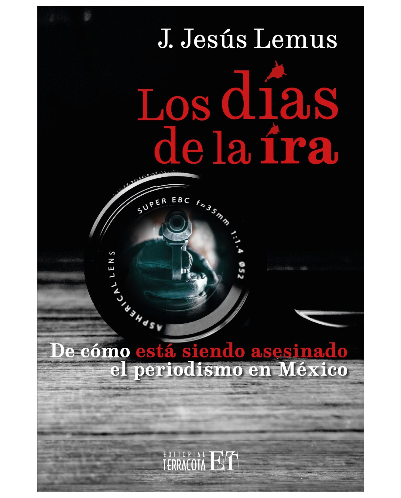 Libro Los Días De La Ira - Terracota - J. De Jesús Lemus $299