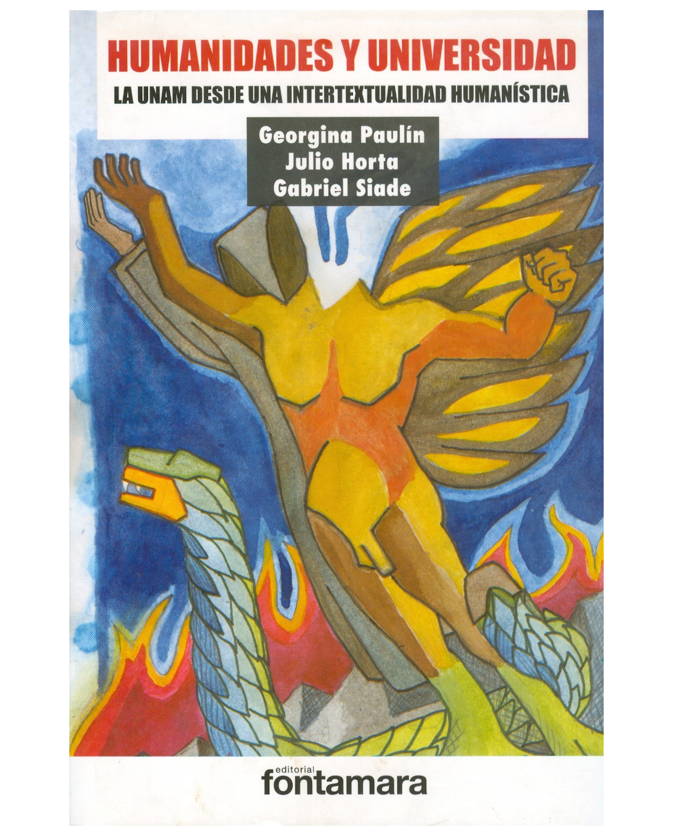Libro Humanidades Y Universidad - Fontamara - Georgina Paulín, Julio Horta, Gabriel Siade