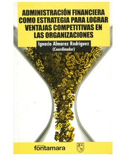 Foto 1 | Libro Administración Financiera Como Estrategia Para Lograr Ventajas Competitivas - Fontamara - Ignacio Almaraz