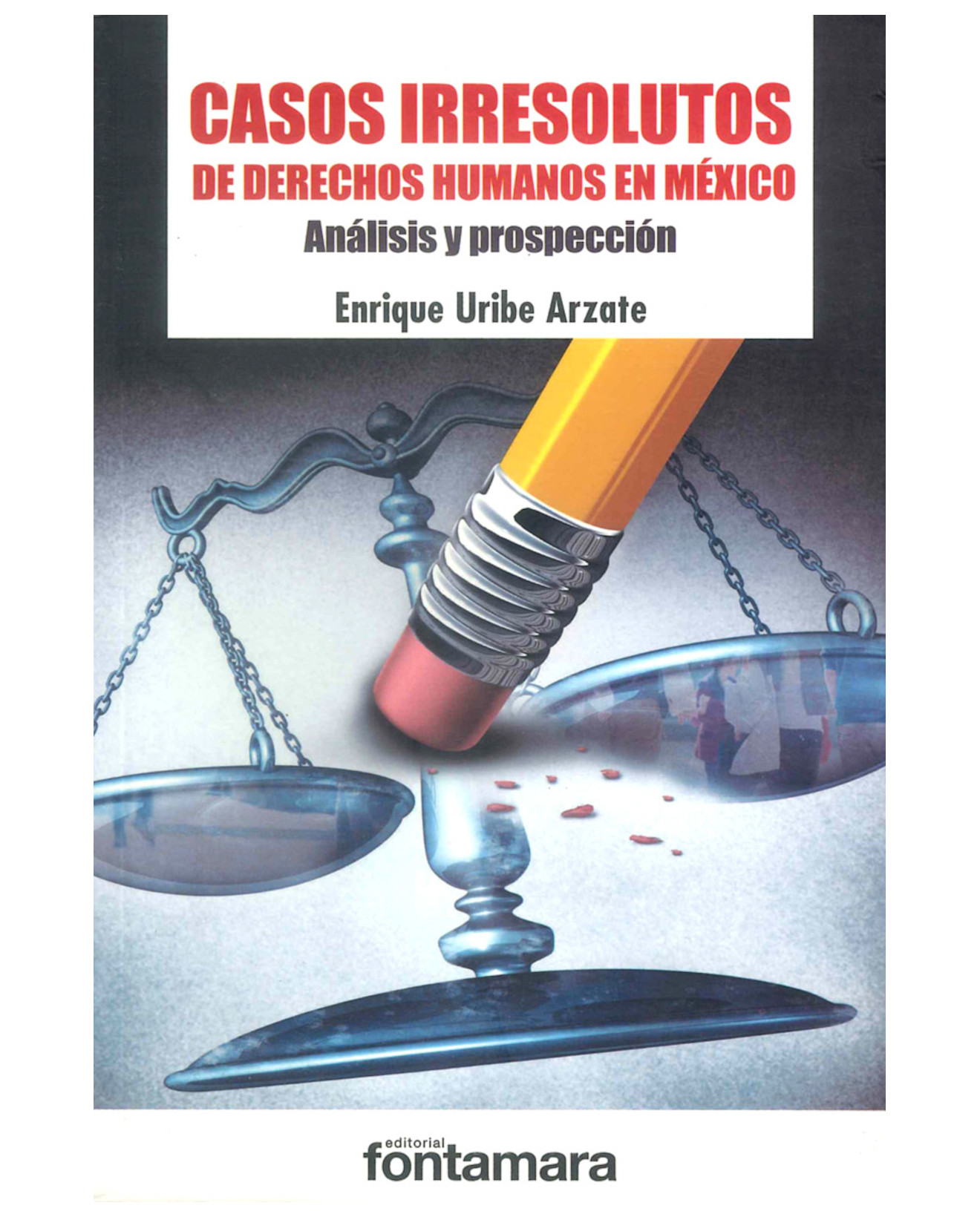 Foto 2 pulgar | Libro Casos Irresolutos De Derechos Humanos En México - Fontamara - Enrique Uribe Arzate