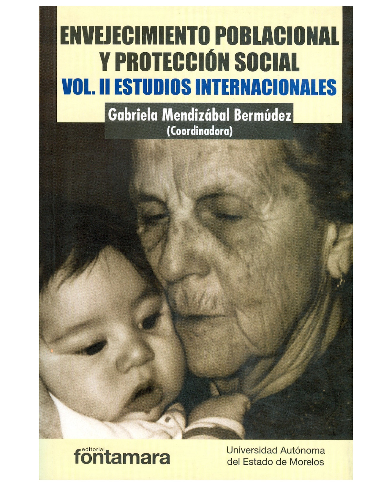 Foto 2 pulgar | Libro Envejecimiento Poblacional Y Protección Social. Vol. Ii - Fontamara - Gabriela Mendizábal Bermúdez (coord.)