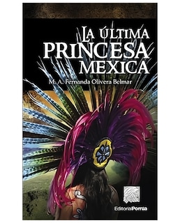 Foto 1 | Libro La Última Princesa Mexica - Editorial Porrúa México - Olivera Belmar, María De Los Ángeles