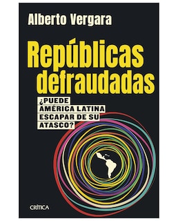 Foto 1 | Libro Repúblicas Defraudadas - Crítica - Vergara, Alberto