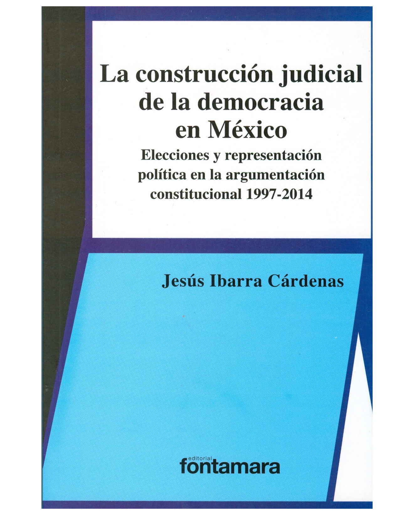 Foto 2 pulgar | Libro La Construcción Judicial De La Democracia En México - Fontamara - Jesús Ibarra Cárdenas