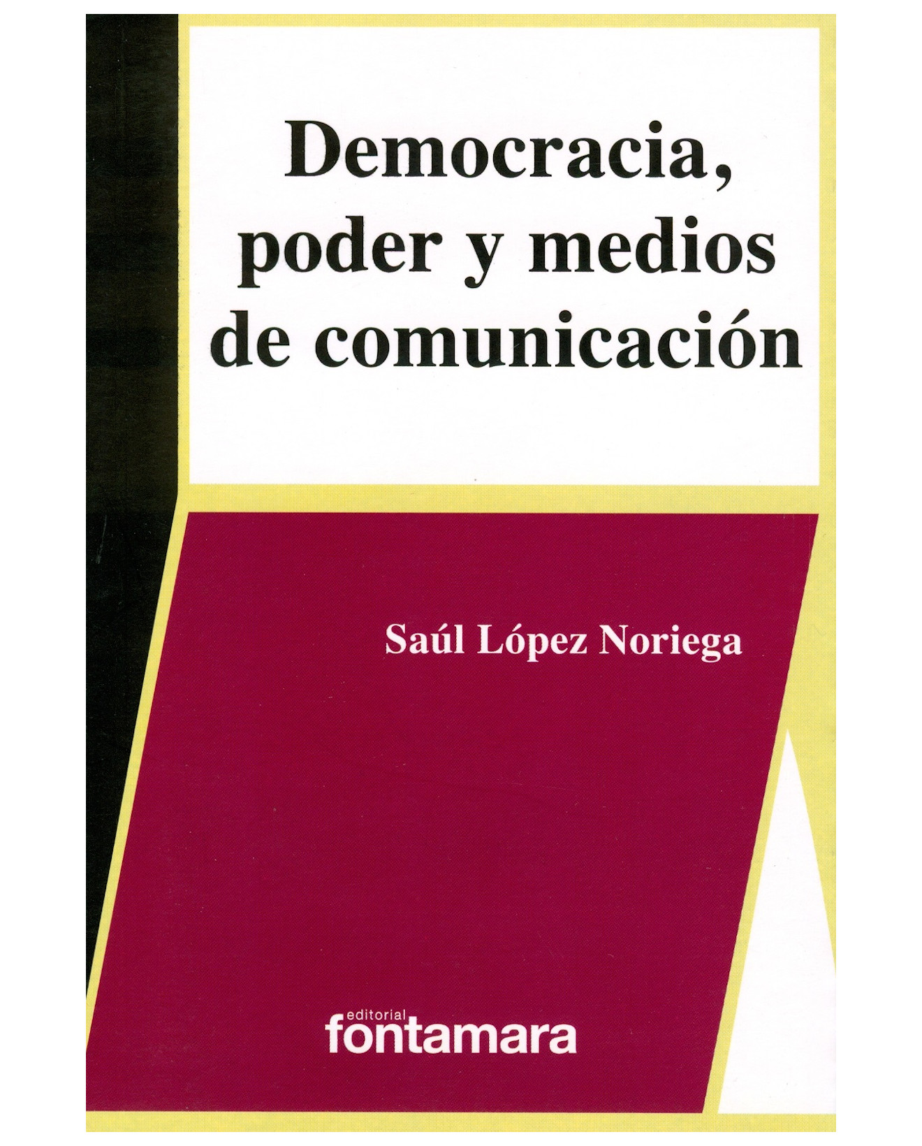 Foto 2 pulgar | Libro Democracia, Poder Y Medios De Comunicación - Fontamara - Saúl López Noriega