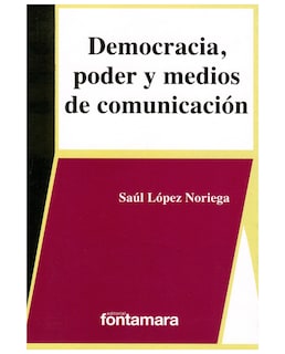 Foto 1 | Libro Democracia, Poder Y Medios De Comunicación - Fontamara - Saúl López Noriega