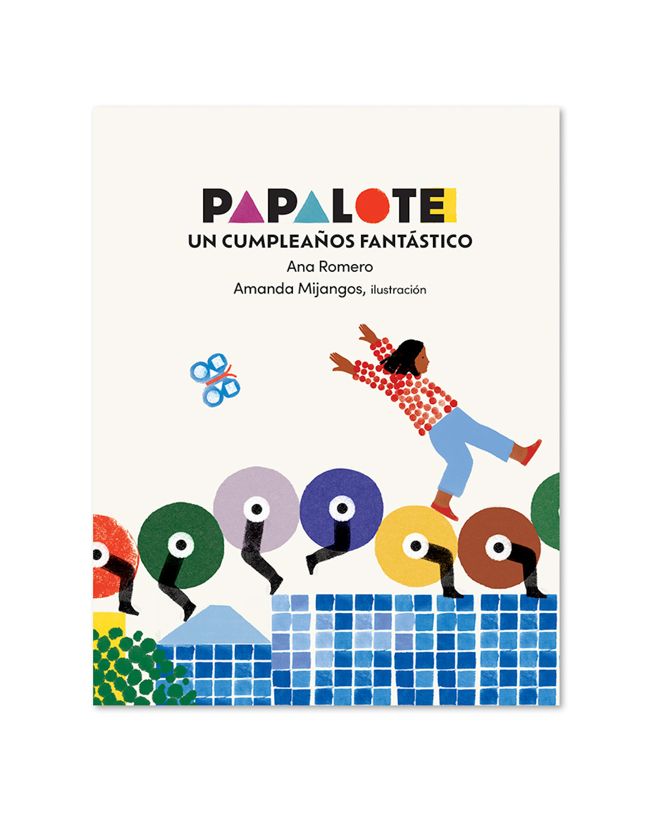 Libro Papalote. Un Cumpleaños Fantástico - Ediciones El Naranjo - Ana Romero