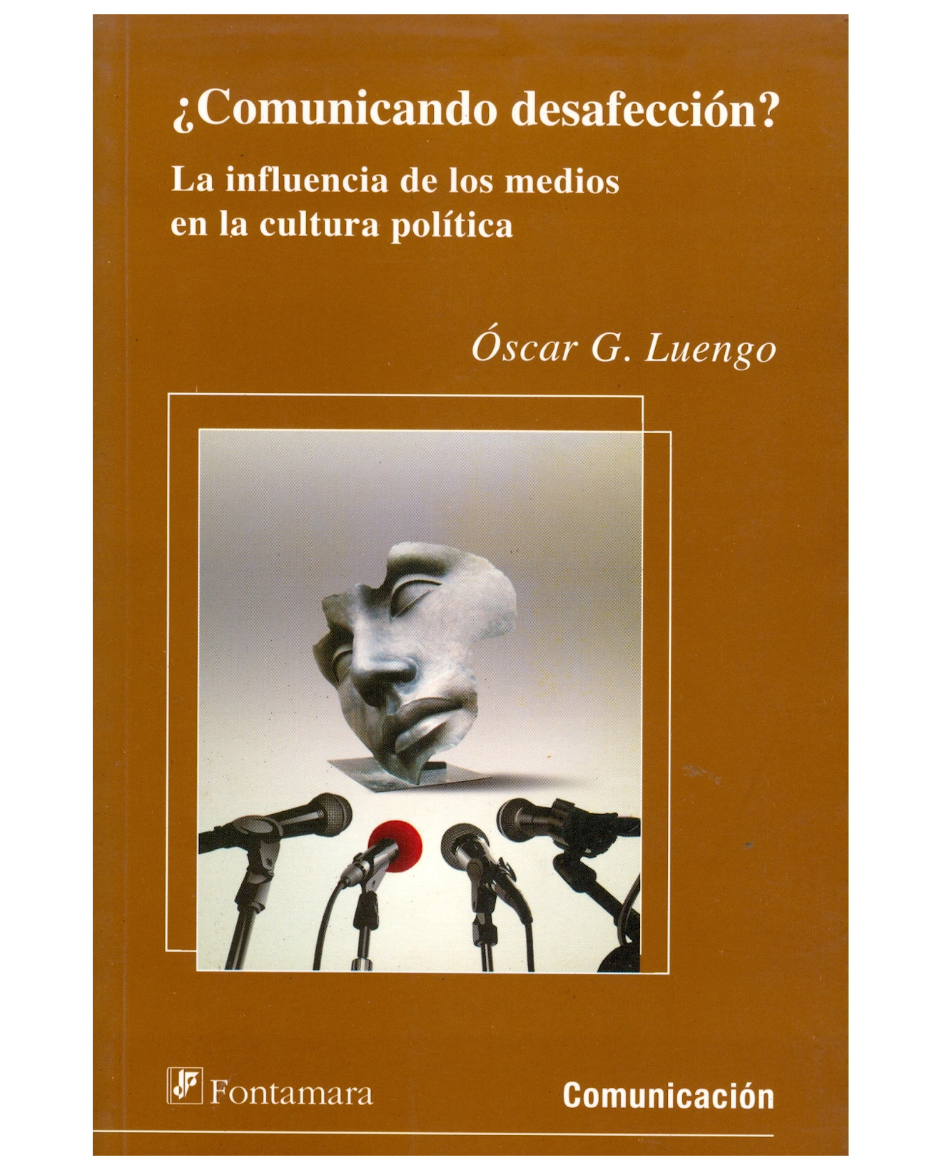 Foto 1 | Libro Comunicando Desafección - Fontamara - Óscar García Luengo