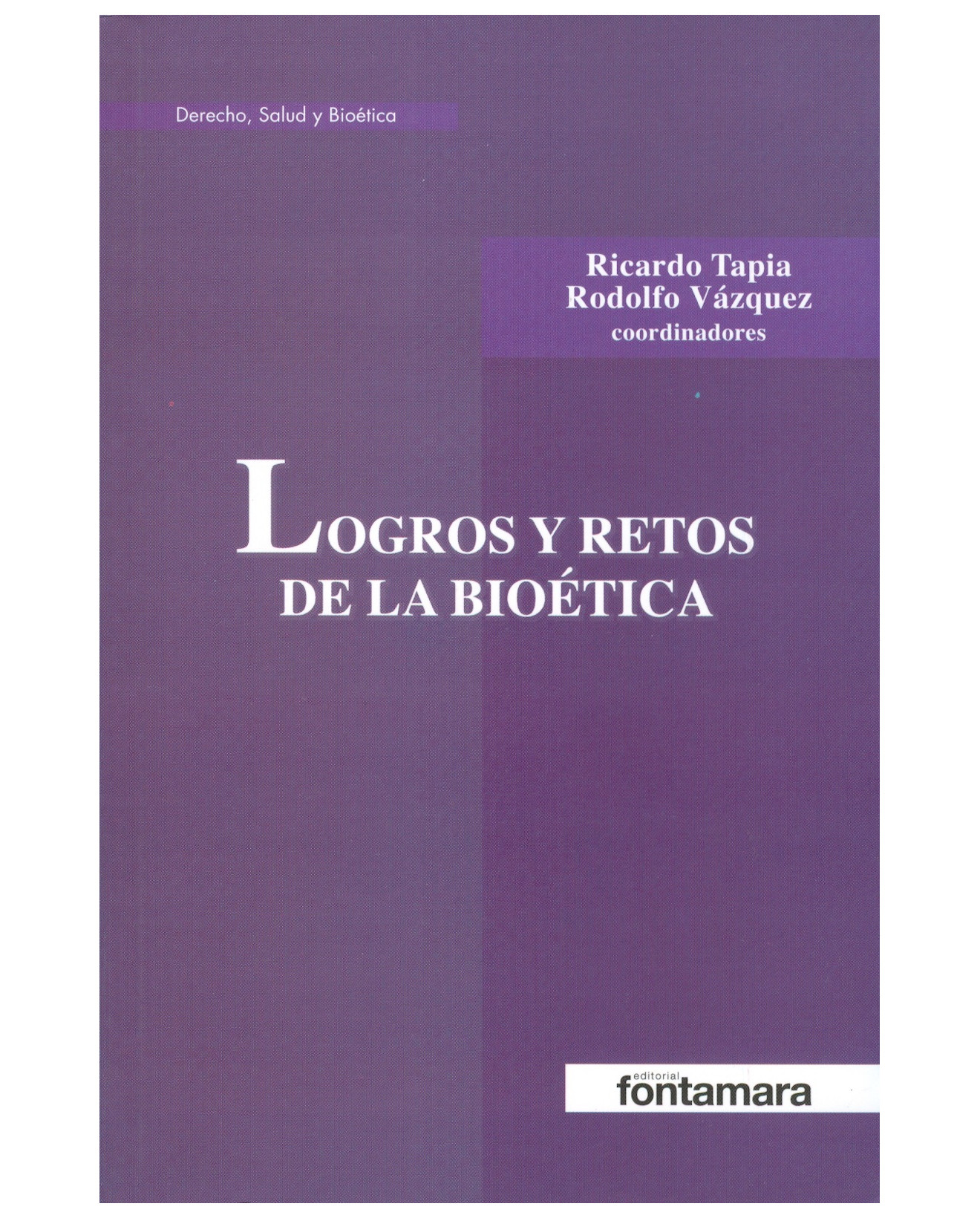 Foto 2 pulgar | Libro Logros Y Retos De La Bioética - Fontamara - Ricardo Tapia Y Rodolfo Vázquez (coords.)