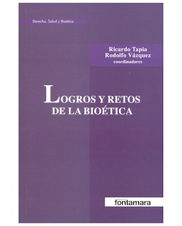 Foto 1 | Libro Logros Y Retos De La Bioética - Fontamara - Ricardo Tapia Y Rodolfo Vázquez (coords.)