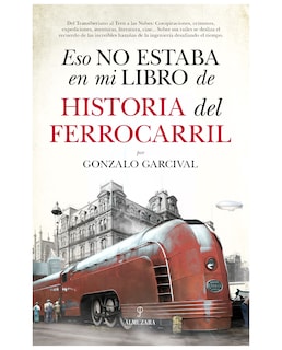 Foto 1 | Libro Eso No Estaba En Mi Libro De Historia Del Ferrocarril - Almuzara - Garcival, Gonzalo