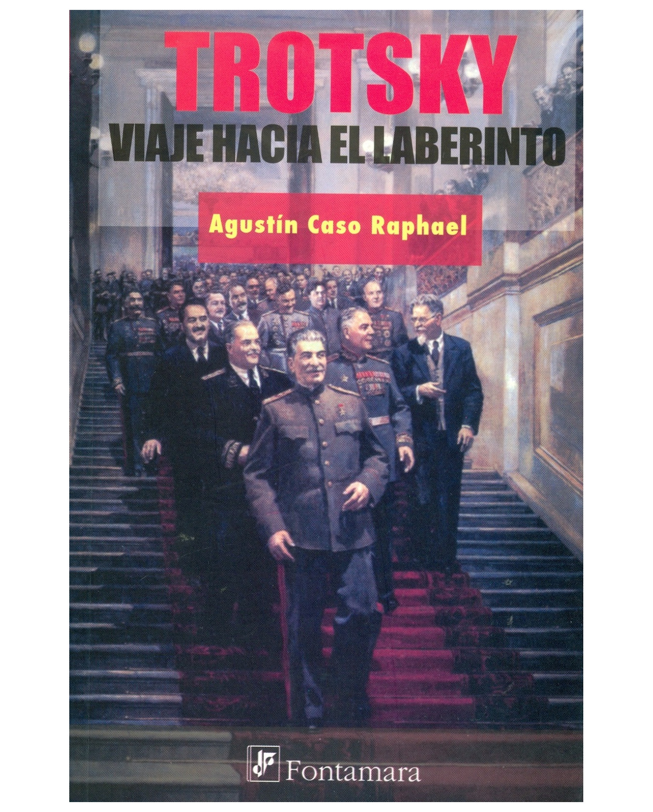 Foto 2 pulgar | Libro Trotsky. Viaje Hacia El Laberinto - Fontamara - Agustín Caso Raphael