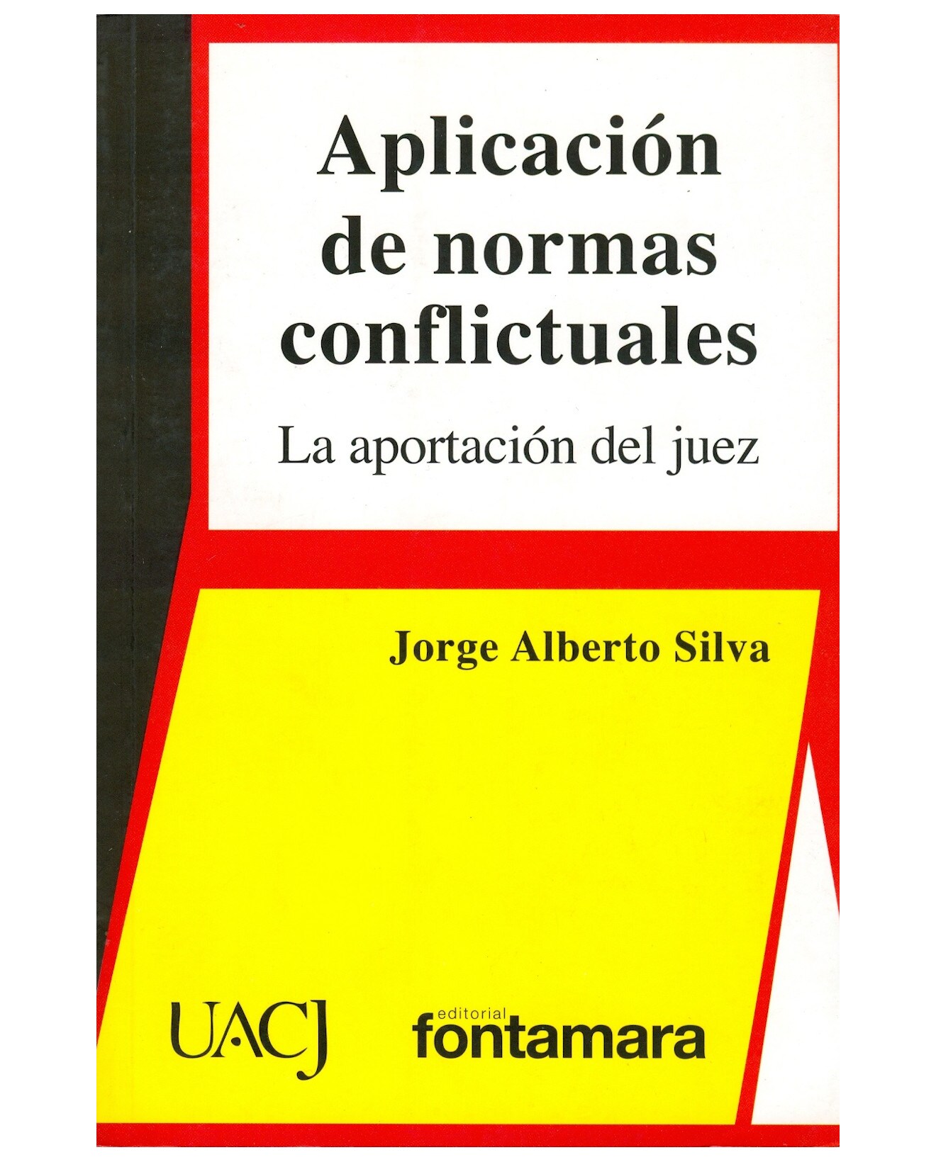 Libro Aplicación De Normas Conflictuales. La Aportación Del Juez - Fontamara - Jorge Alberto Silva $485