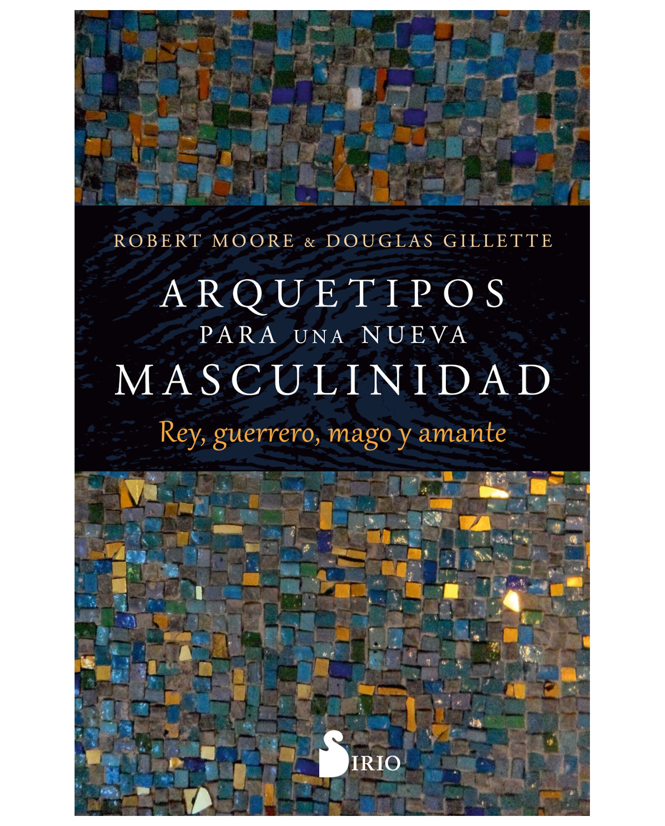 Libro Arquetipos Para Una Nueva Masculinidad - Editorial Sirio - Moore, Robert
