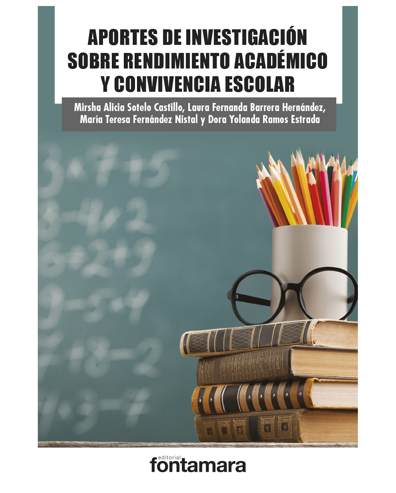 Foto 2 pulgar | Libro Aportes De Investigación Sobre Rendimiento Académico Y Convivencia Escolar - Fontamara - Mirsha Alicia Sotel