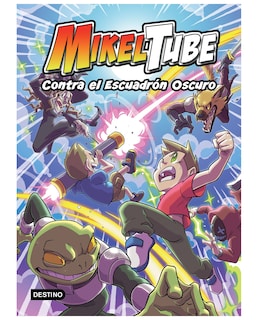 Foto 1 | Libro Mikeltube 6. Contra El Escuadrón Oscuro - Destino Infantil & Juvenil - Mikeltube
