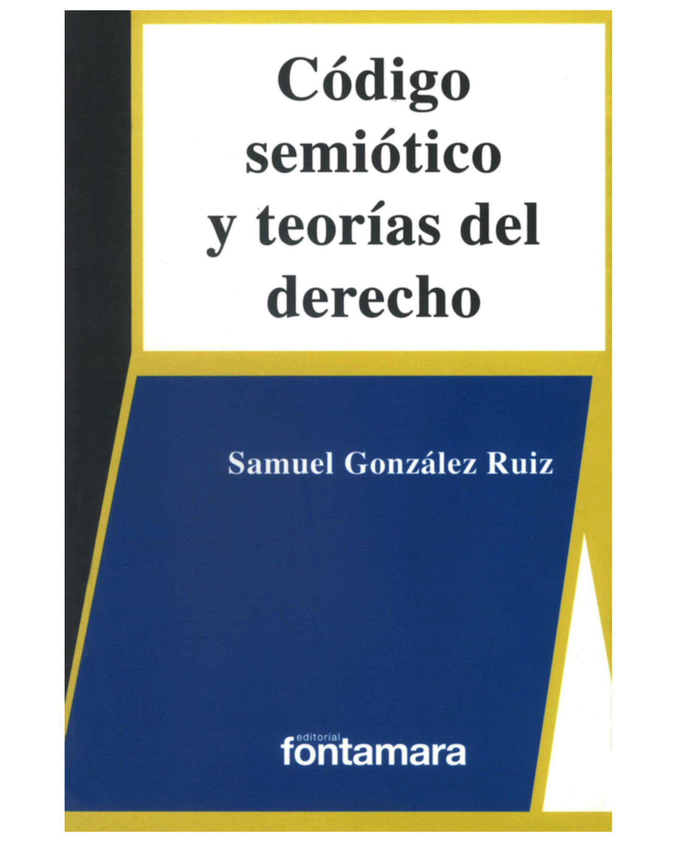 Foto 2 pulgar | Libro Código Semiótico Y Teorías Del Derecho - Fontamara - Samuel González Ruíz